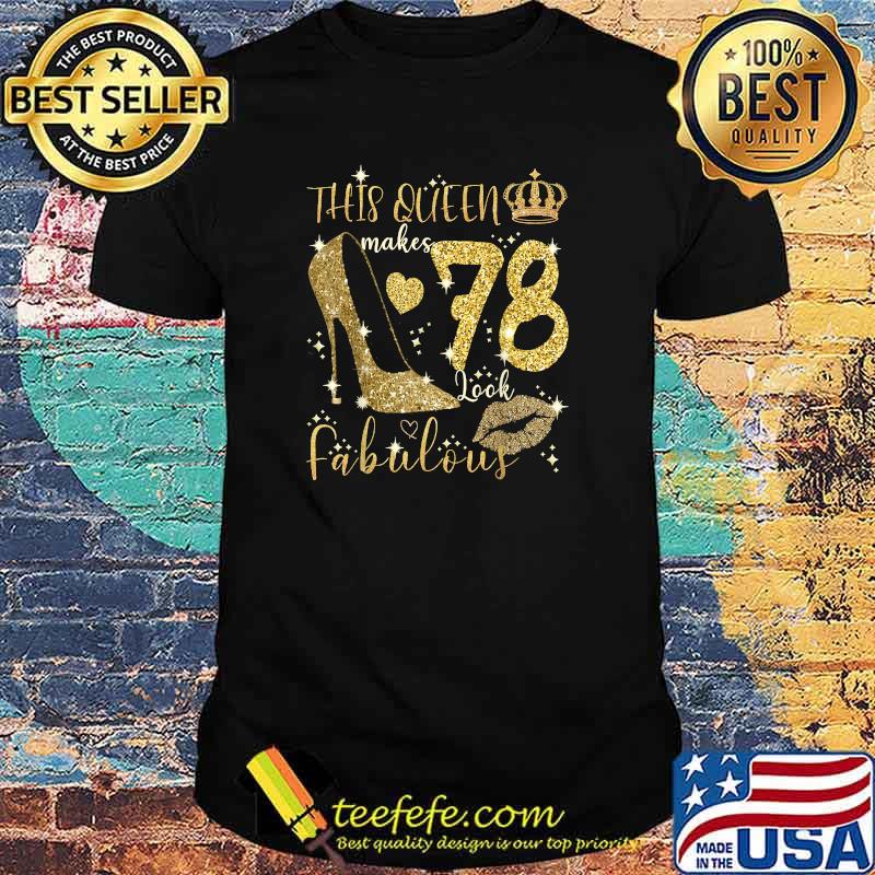 This Queen Makes 78 Look Fabulous 78th Birthday Women T-Shirt