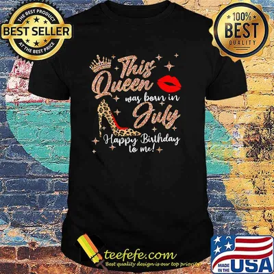 This Queen Was Born In July Happy Birthday To Me Leopard T-Shirt