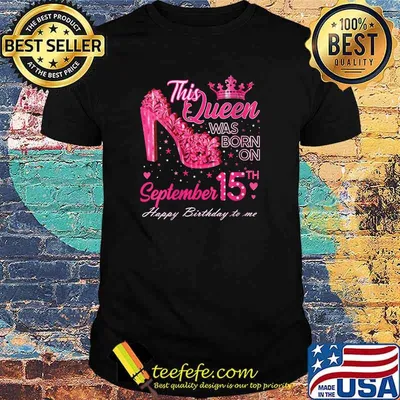 This queen was born on september 15th happy birthday to me crown T-Shirt