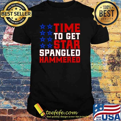 Time to Get Star Spangled Hammered Funny Drinking July 4 T-Shirt
