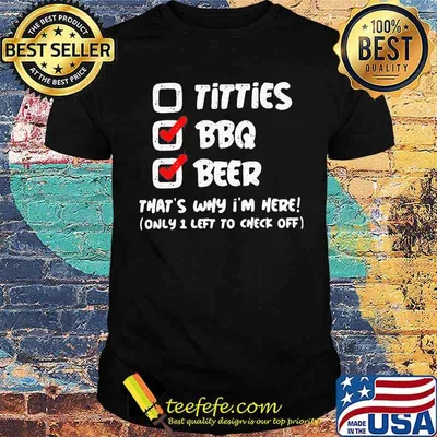 Titties BBQ Beer That's Why I'm Here Shirt
