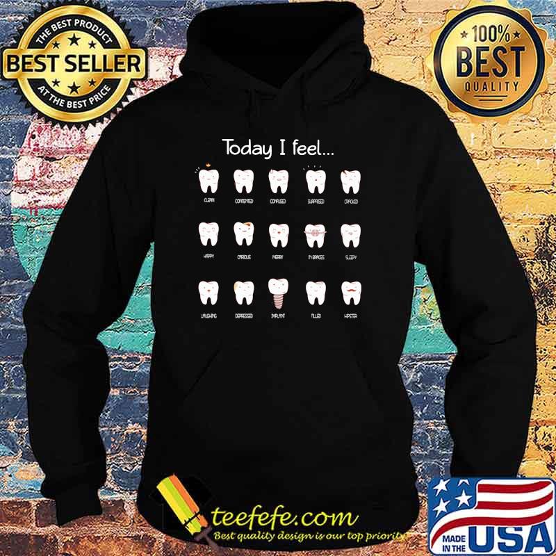 Today I Feel Dentist Hoodie Today I Feel Dentist Hoodie