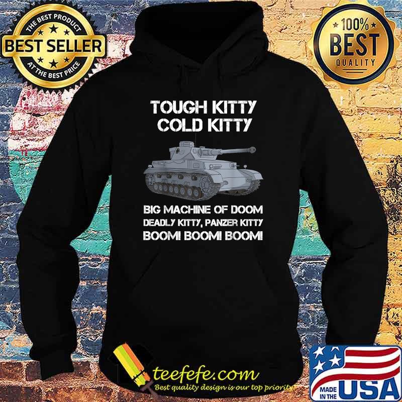 Tough Kitty Cold Kitty WW2 German Big Macchine Of Doom Deadly Kitty Shirt Hoodie Tough Kitty Cold Kitty WW2 German Big Macchine Of Doom Deadly Kitty Shirt Hoodie