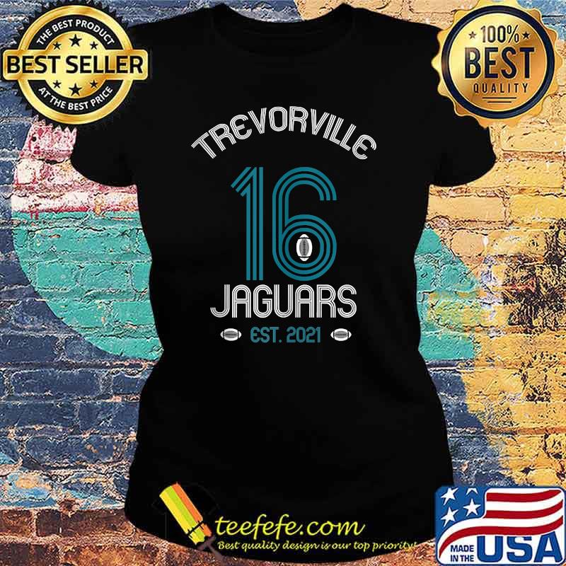 TREVORVILLE JAGUARS Trevor Jacksonville Football 2021 16 T-Shirt Ladies tee TREVORVILLE JAGUARS Trevor Jacksonville Football 2021 16 T-Shirt Ladies tee