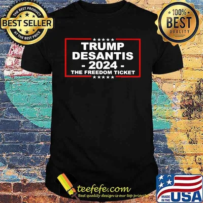 Trump 24 Desantis 2024 the Freedom Ticket Shirt