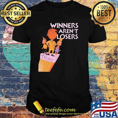 Trump winners arent losers shirt