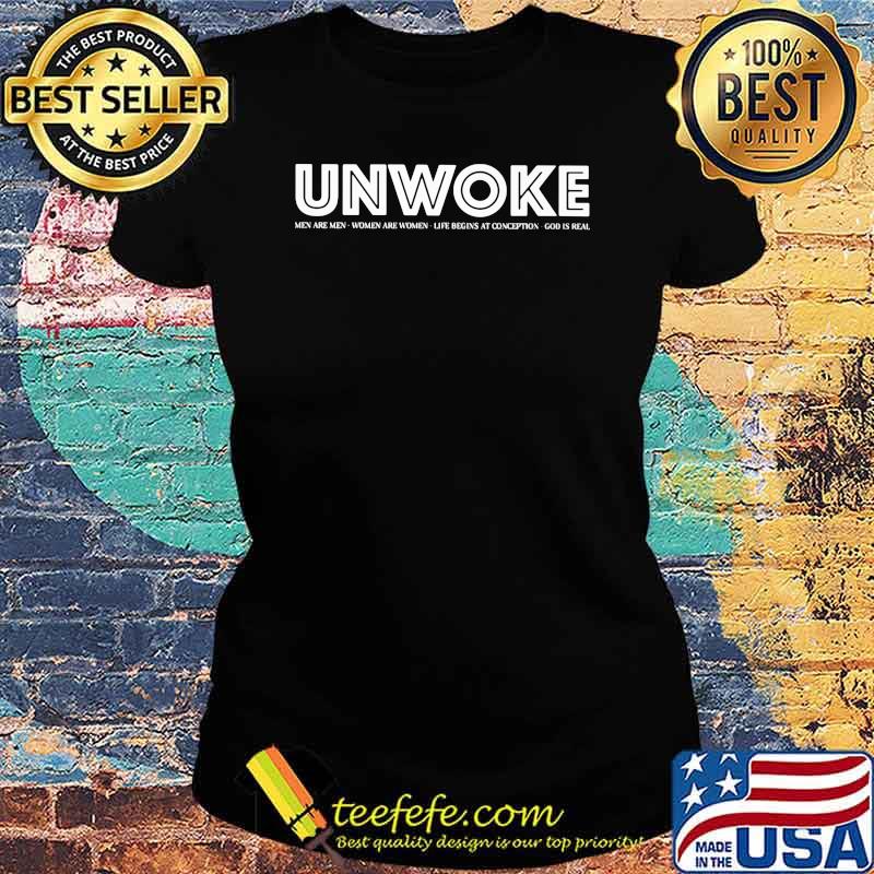 Unwoke Men Are Men Women Are Women Shirt Ladies tee Unwoke Men Are Men Women Are Women Shirt Ladies tee