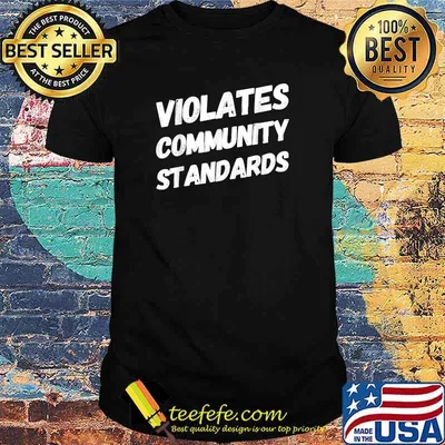 Violates Community Standards T-Shirt