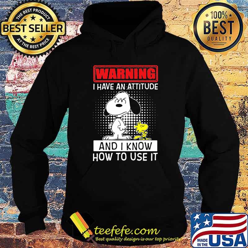 Warning I Have An Attitude And I Know How To Use It Snoopy Shirt Hoodie Warning I Have An Attitude And I Know How To Use It Snoopy Shirt Hoodie