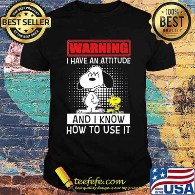 Warning I Have An Attitude And I Know How To Use It Snoopy Shirt