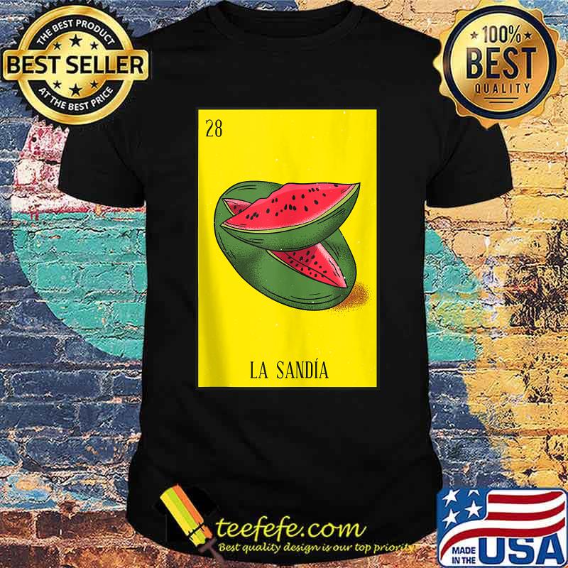 Watermelon Mexican Lottery Card La Sandia Shirt