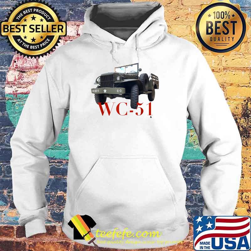 WC-51, WWII, KOREA TRUCK, Janesfav T-Shirt Hoodie WC-51, WWII, KOREA TRUCK, Janesfav T-Shirt Hoodie