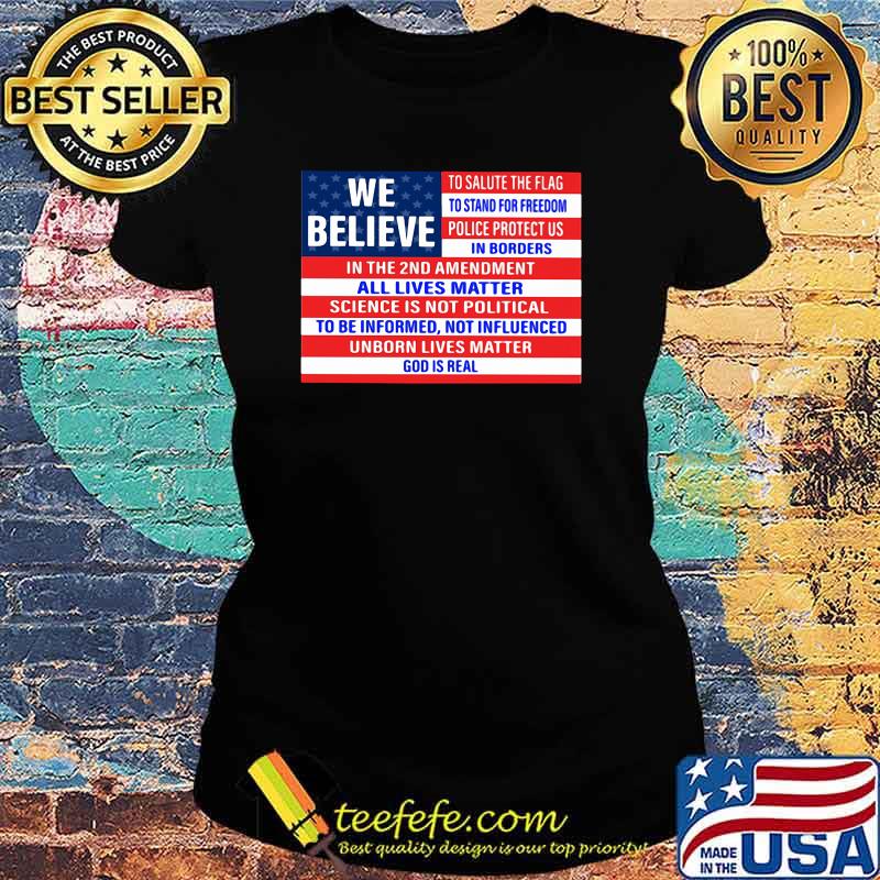We believe in the 2nd amendment all lives matter flag s Ladies tee We believe in the 2nd amendment all lives matter flag s Ladies tee