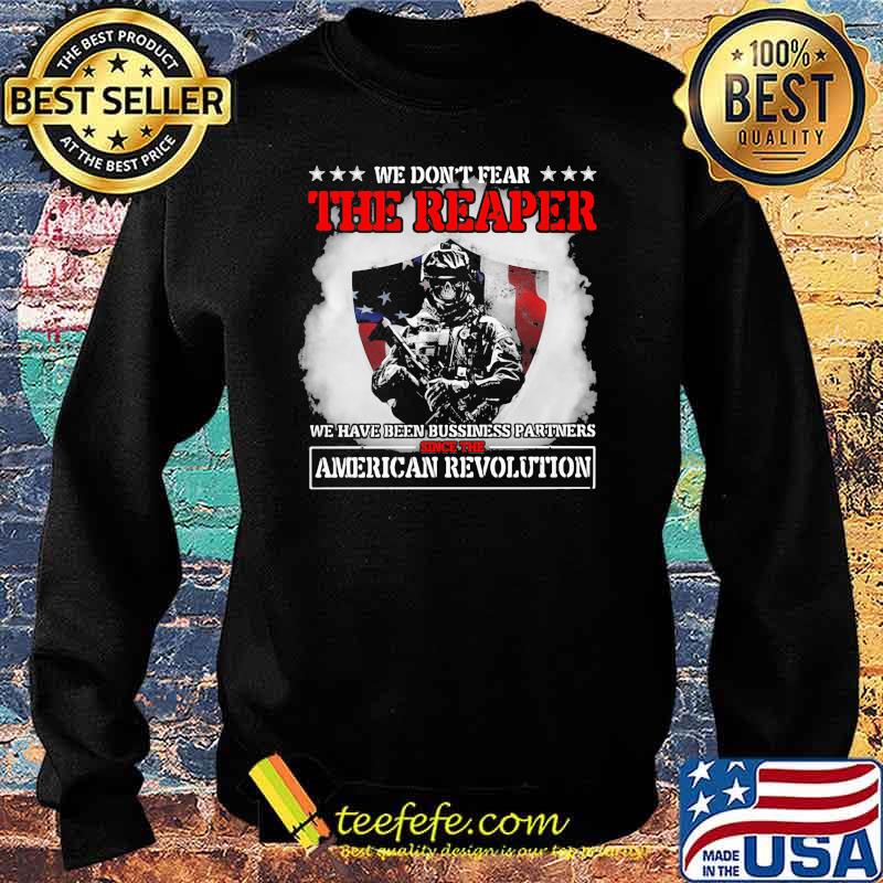 We dont fear the reaper we have been bussiness partners since the american revolution skull s Sweater We dont fear the reaper we have been bussiness partners since the american revolution skull s Sweater
