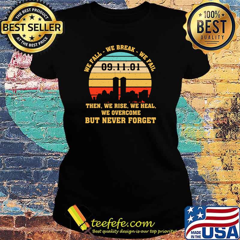 We fall we break we fail then we rise we heal but never forget vintage s Ladies tee We fall we break we fail then we rise we heal but never forget vintage s Ladies tee