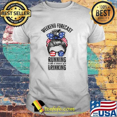 Weekend Forecast Running With A Chance Of Drinking Messy Bun T-Shirt