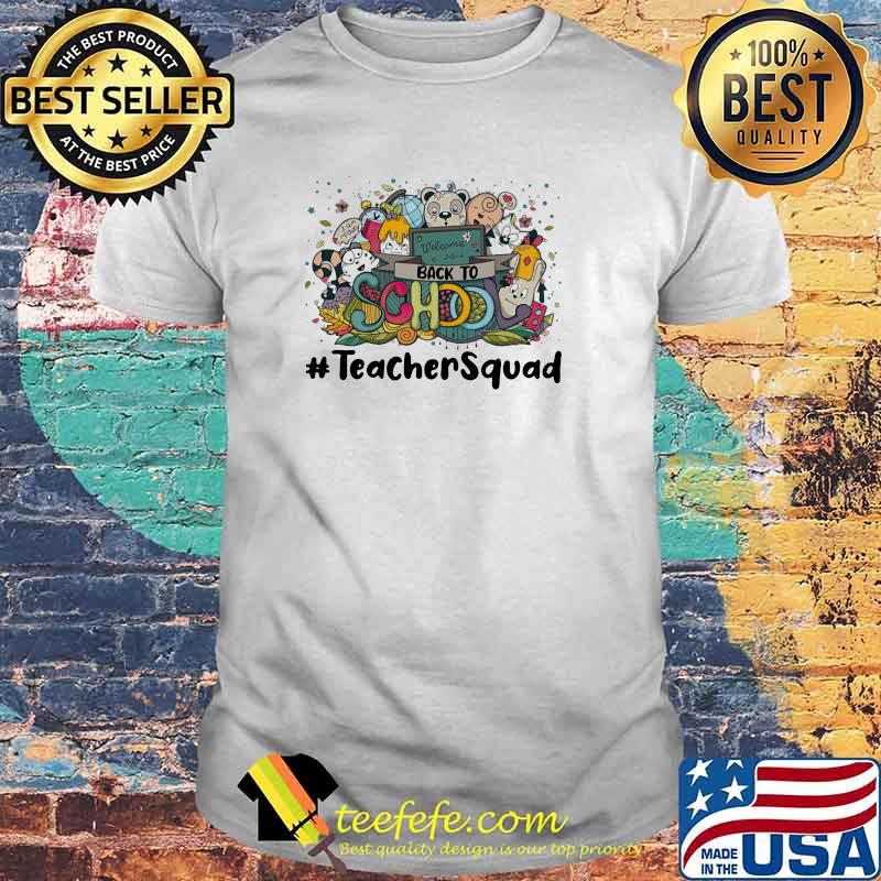 Welcome Back To School Teacher Squad Shirt