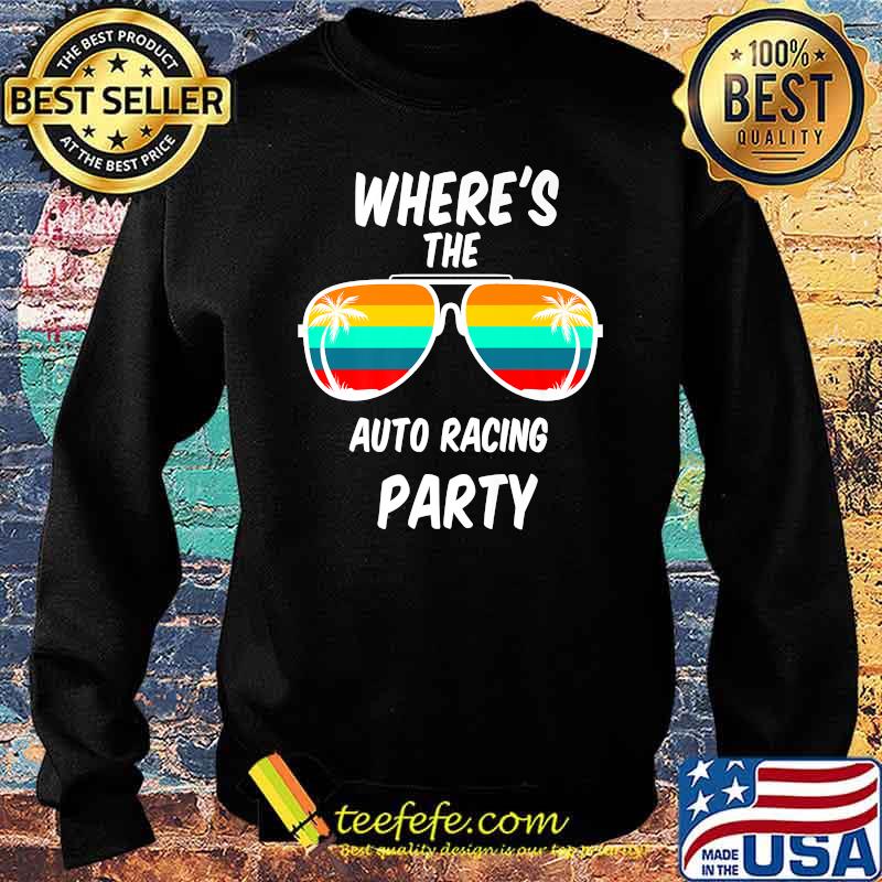 Wheres the auto tacing party sunglasses vintage T-Shirt Sweater Wheres the auto tacing party sunglasses vintage T-Shirt Sweater
