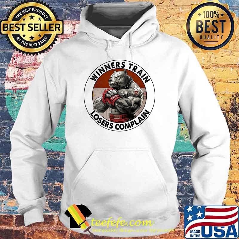 Winners train losers complain dog s Hoodie Winners train losers complain dog s Hoodie