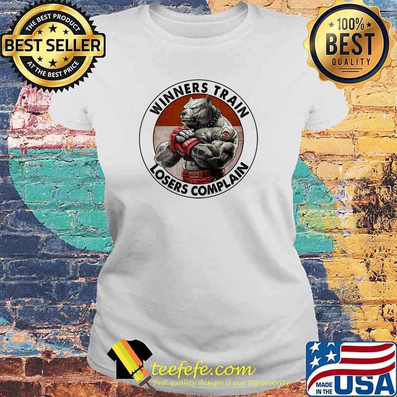 Winners train losers complain dog s Laides tee Winners train losers complain dog s Laides tee