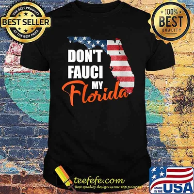 Womens Don't Fauci My Florida America Patriotic T-Shirt