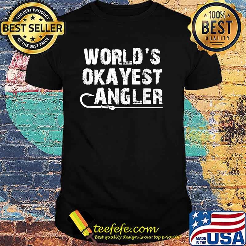 World's Okayest Angler Shirt