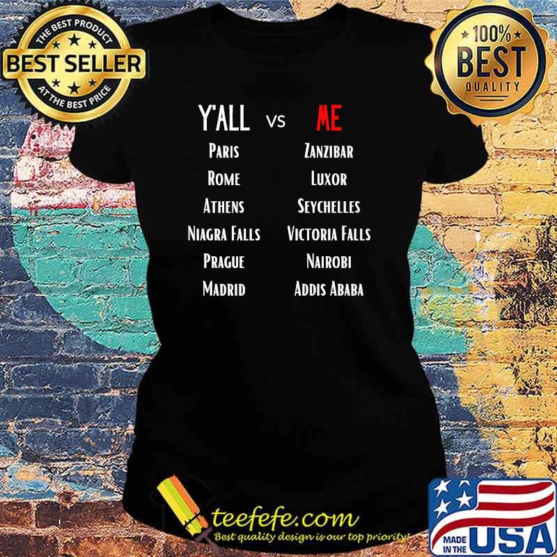 Yall vs Me Name City Shirt Ladies tee Yall vs Me Name City Shirt Ladies tee