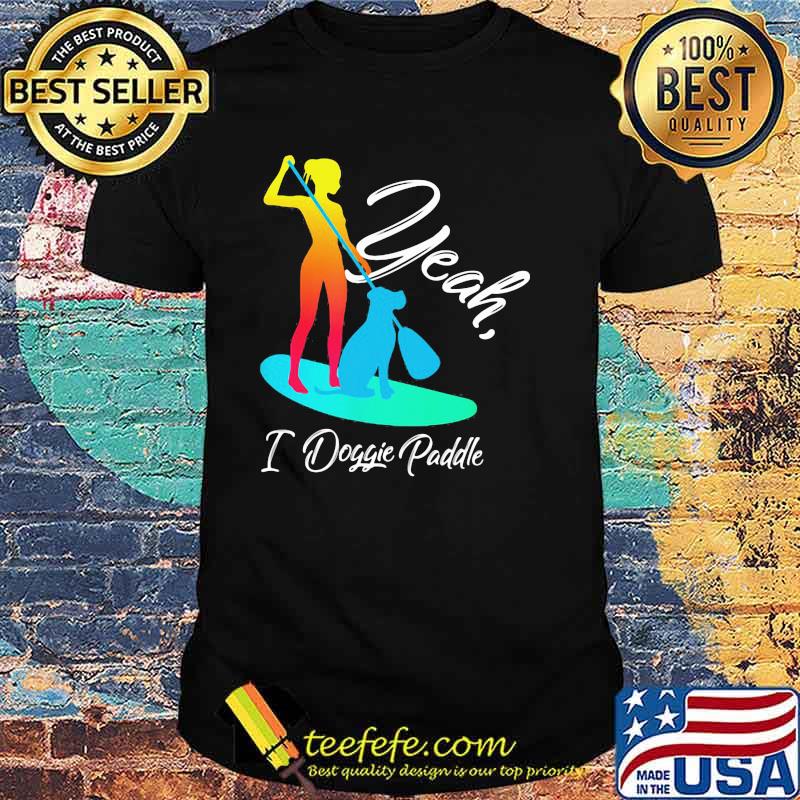 Yeah I Doggie Paddle Shirt