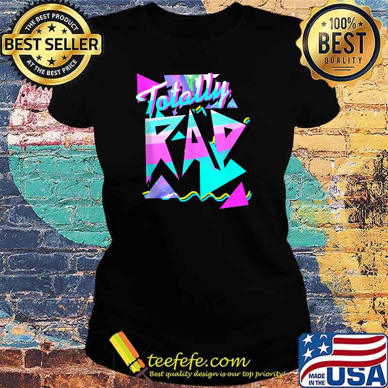1980's-Style Totally Rad 80s Casual Hipster T-s Ladies tee 1980's-Style Totally Rad 80s Casual Hipster T-s Ladies tee
