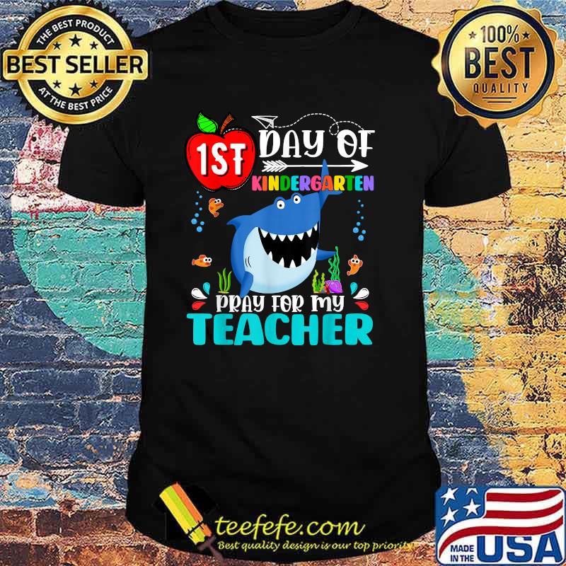 1st Day Of Kindergarten Pray Teacher First Day Of School Shark T-Shirt