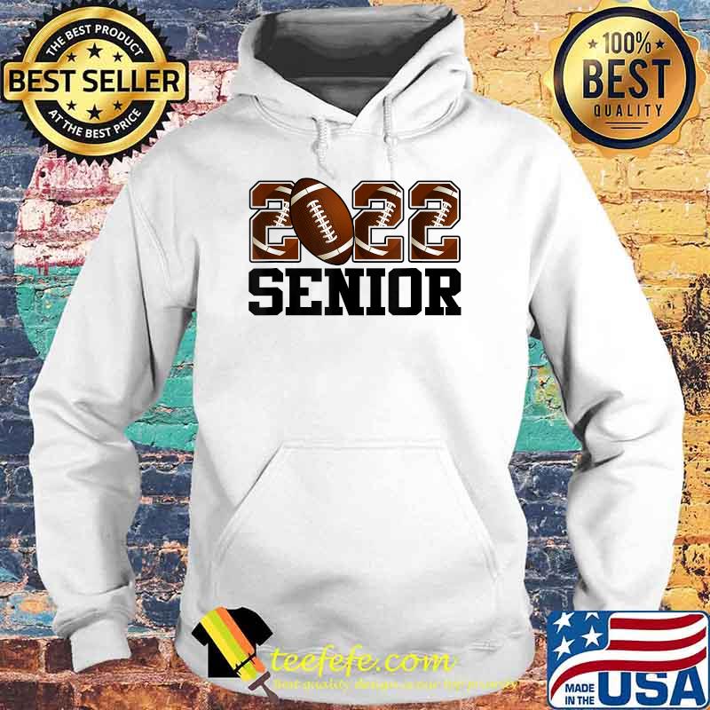 2022 Senior Football Senior Football Lover Graduation Day T-Shirt Hoodie 2022 Senior Football Senior Football Lover Graduation Day T-Shirt Hoodie