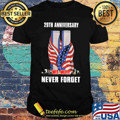 20th anniversary we will never forget patriot american flag shirt