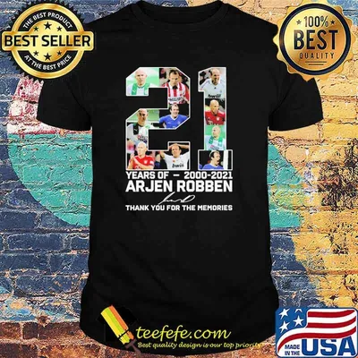 21 Years Of 200 2021 Arjen Robben Thank You For The Memories Shirt