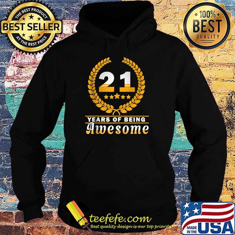 21 Years Of Being Awesome - 21th Birthday T-Shirt Hoodie 21 Years Of Being Awesome - 21th Birthday T-Shirt Hoodie