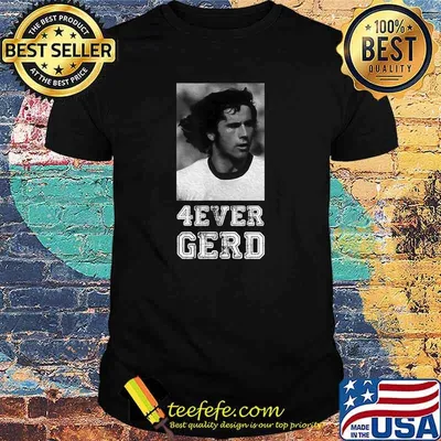 4ever Gerd Der Bomber der Nation Legend Football Soccer T-Shirt