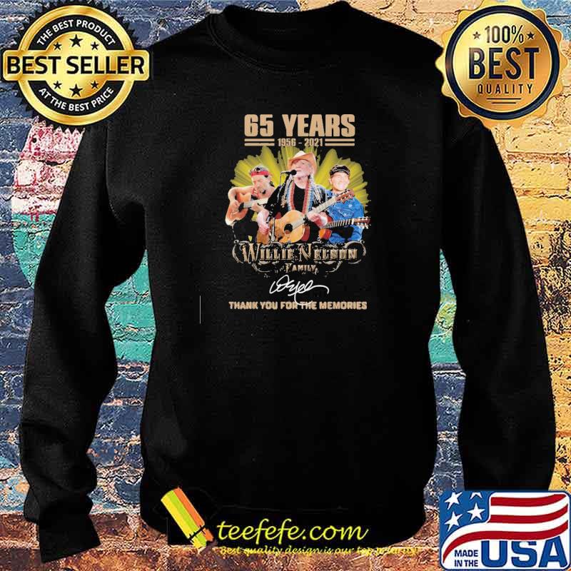 65 Years 1956 2021 Willie Nelson Family Thank You For The Memories Shirt Sweater 65 Years 1956 2021 Willie Nelson Family Thank You For The Memories Shirt Sweater