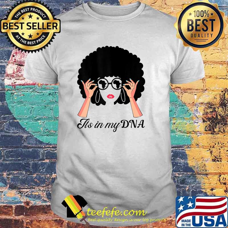 African retro afro it's in my DNA strong black Girl T-Shirt