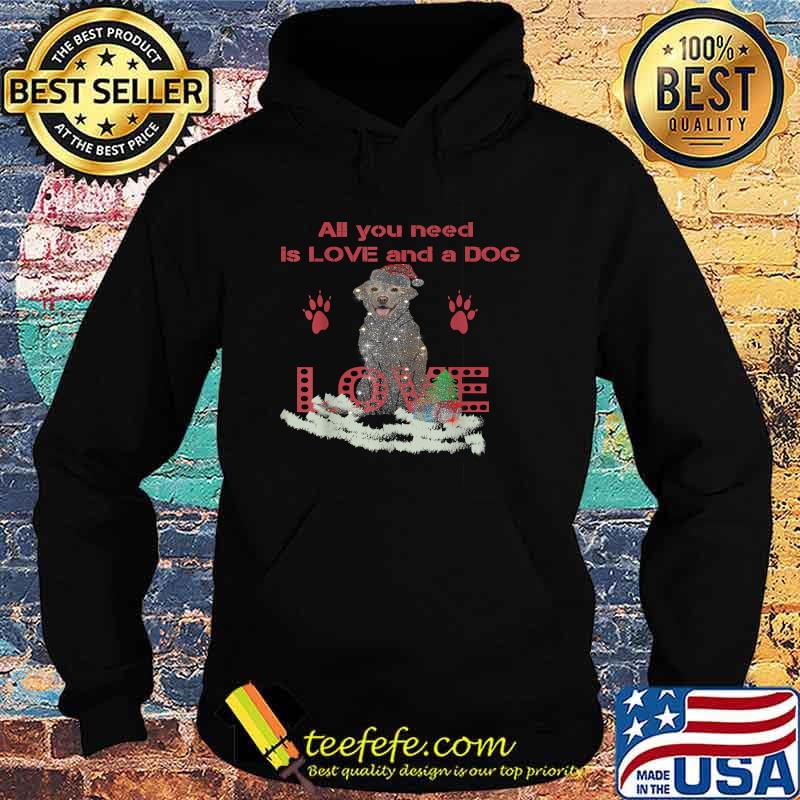 All You Need Is Love And a Dog Christmas T-Shirt Hoodie All You Need Is Love And a Dog Christmas T-Shirt Hoodie