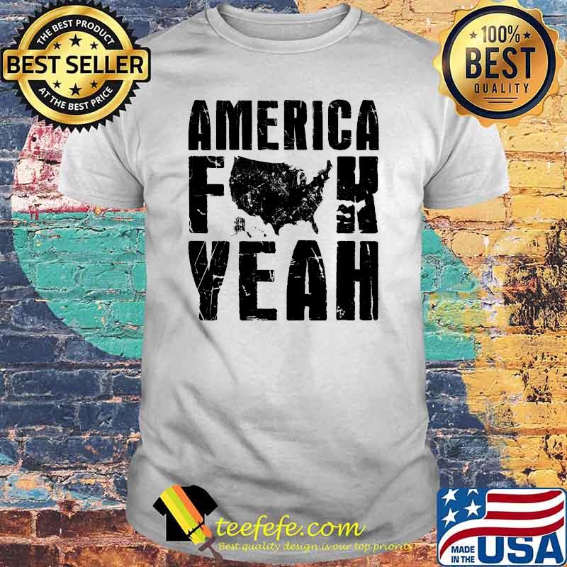 America Fuck Yeah American 4th Of July T-Shirt
