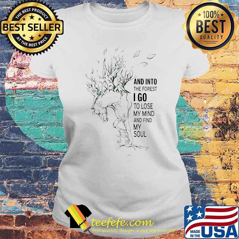 And Into The Forest I Go To Lose My Mind Horse Shirt Laides tee And Into The Forest I Go To Lose My Mind Horse Shirt Laides tee