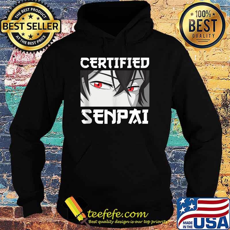 Anime Otaku for Teen Boys and Weebs Certified Senpai T-Shirt Hoodie Anime Otaku for Teen Boys and Weebs Certified Senpai T-Shirt Hoodie