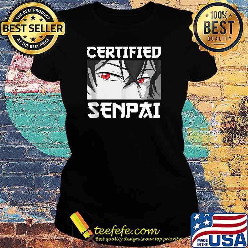 Anime Otaku for Teen Boys and Weebs Certified Senpai T-Shirt Ladies tee Anime Otaku for Teen Boys and Weebs Certified Senpai T-Shirt Ladies tee