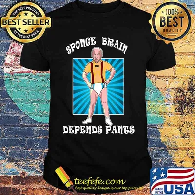 Anti Joe Biden Sponge Brain Depends Pants Idiot T-Shirt