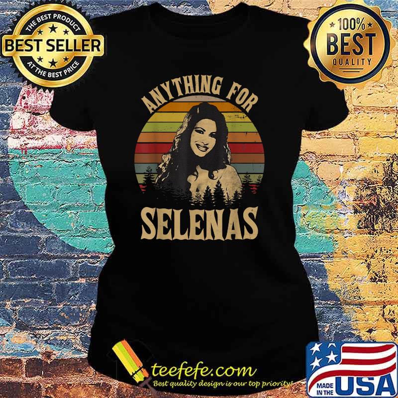 Anything For Selenas Vintage T-Shirt Ladies tee Anything For Selenas Vintage T-Shirt Ladies tee