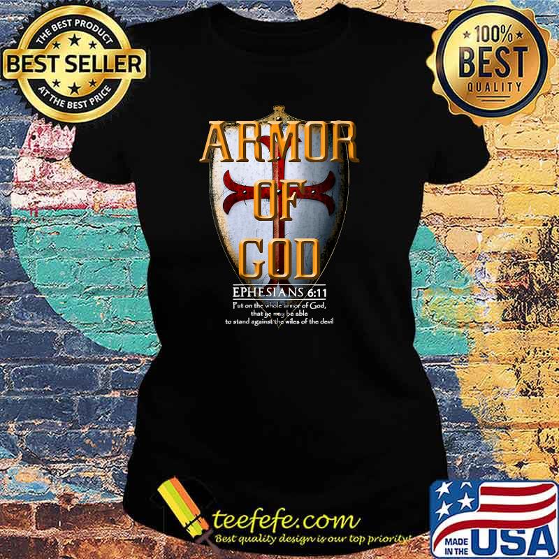 Armor Of God Ephesians T-Shirt Ladies tee Armor Of God Ephesians T-Shirt Ladies tee