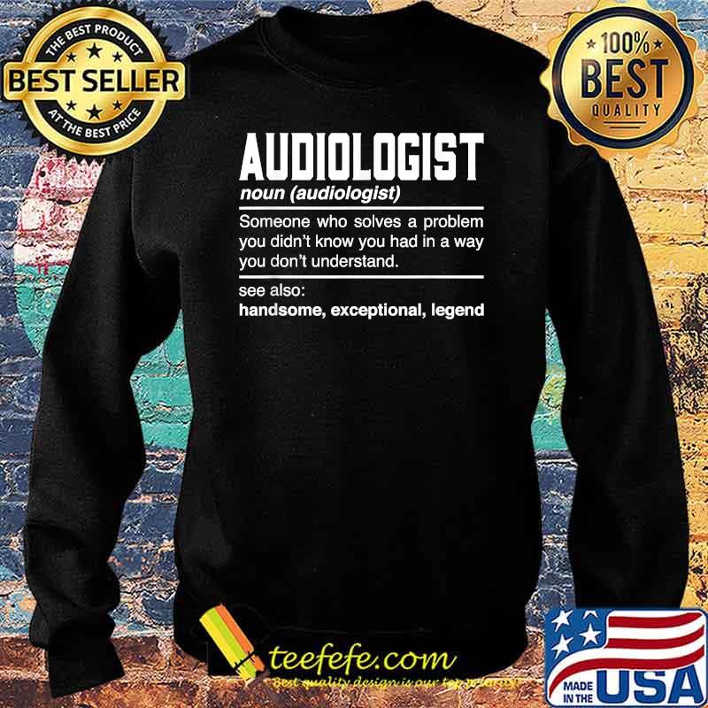 Audiologist Definition Sound Engineer Noun T-Shirt Sweater Audiologist Definition Sound Engineer Noun T-Shirt Sweater