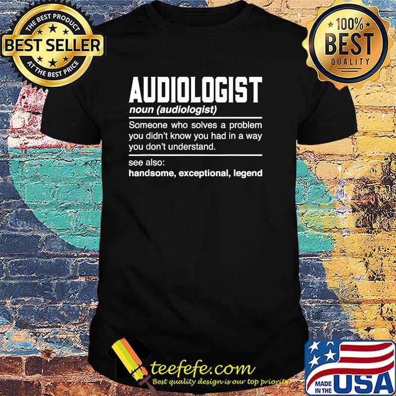 Audiologist Definition Sound Engineer Noun T-Shirt Audiologist Definition Sound Engineer Noun T-Shirt