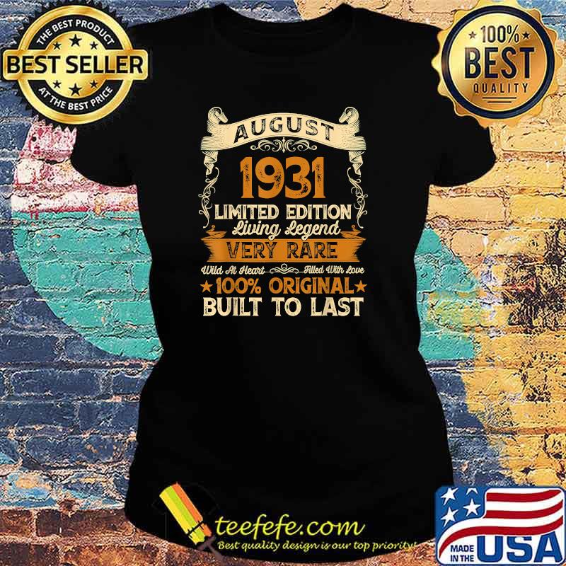 August 1931 Limited Edition Living Legend Very Rare Buil To Last T-Shirt Ladies tee August 1931 Limited Edition Living Legend Very Rare Buil To Last T-Shirt Ladies tee