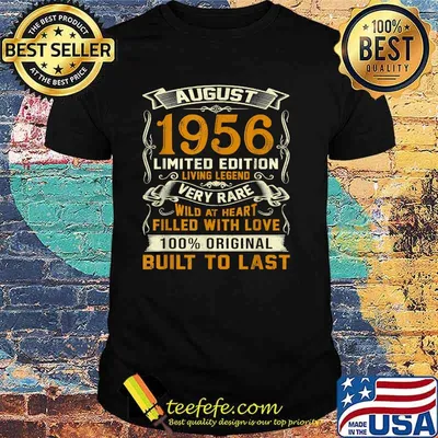 August 1956 65 Limited Edition Very Rare Years Old 65th Birthday T-Shirt