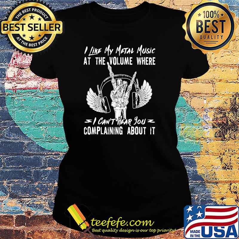 Awesome i like my metal music at the volume where i cant hear you complaining about it s Ladies tee Awesome i like my metal music at the volume where i cant hear you complaining about it s Ladies tee